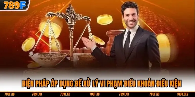 Biện pháp áp dụng để xử lý vi phạm điều khoản điều kiện