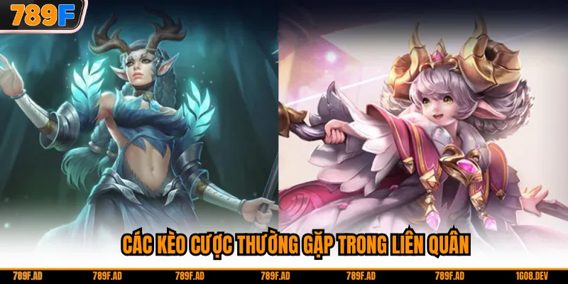 Các kèo cược thường gặp trong Liên Quân